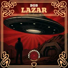 Bob Lazar: The Area 51 UFO Claim That Changed Everything