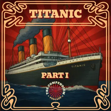 The Titanic Part 1: The People, The Passions, The Legend!