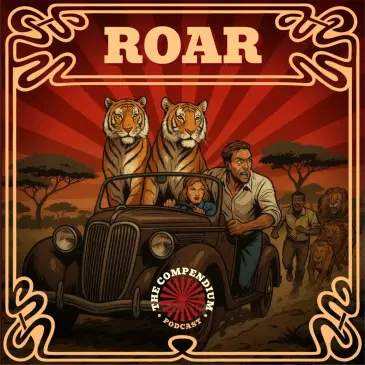 Roar: The Story of the Most Dangerous Film Ever Made