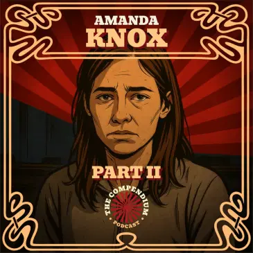 Amanda Knox: and the Murder of Meredith Kercher, Part II
