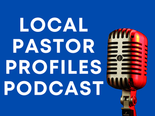 Local Pastor Profiles Podcast
