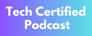 Tech Certified Podcast
