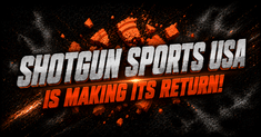 Shotgun Sports USA Is Making Its Return!