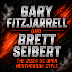Gary Fitzjarrell and Brett Seibert: The 2024 US Open Northbrook Style