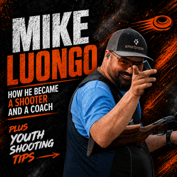 Mike Luongo: How he became a shooter and a coach plus youth shooting tips