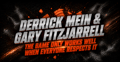 Derrick Mein & Gary Fitzjarrell : The Game Only Works Well When Everyone Respects It