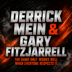 Derrick Mein & Gary Fitzjarrell : The Game Only Works Well When Everyone Respects It