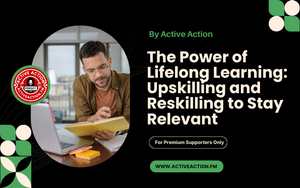 The Power of Lifelong Learning: Upskilling and Reskilling to Stay Relevant (Strategy Guide)