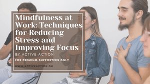 Mindfulness at Work: Techniques for Reducing Stress and Improving Focus (Strategy Guide)