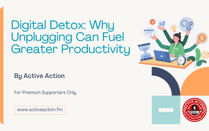 Digital Detox: Why Unplugging Can Fuel Greater Productivity (Strategy Guide)