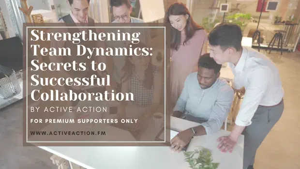 Strengthening Team Dynamics: Proven Collaboration Strategies