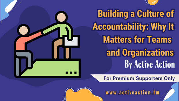Building a Culture of Accountability: Why It Matters for Teams and Organizations