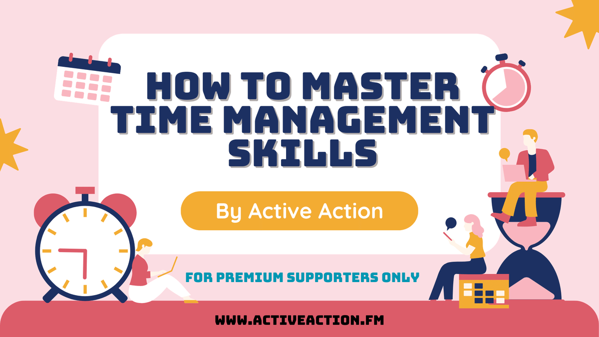 How to Master Time Management Skills: Tips for Busy Professionals
