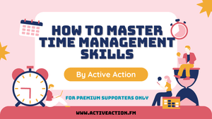 How to Master Time Management Skills (Strategy Guide)