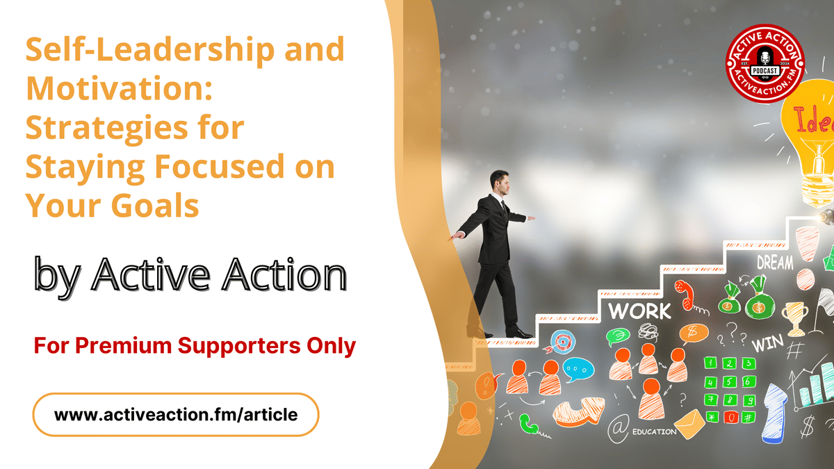 Building Self-Leadership: Motivation Tips for Goal Focused Success
