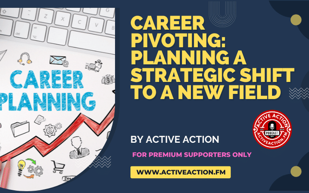 Career Pivoting: Planning a Strategic Shift to a New Field