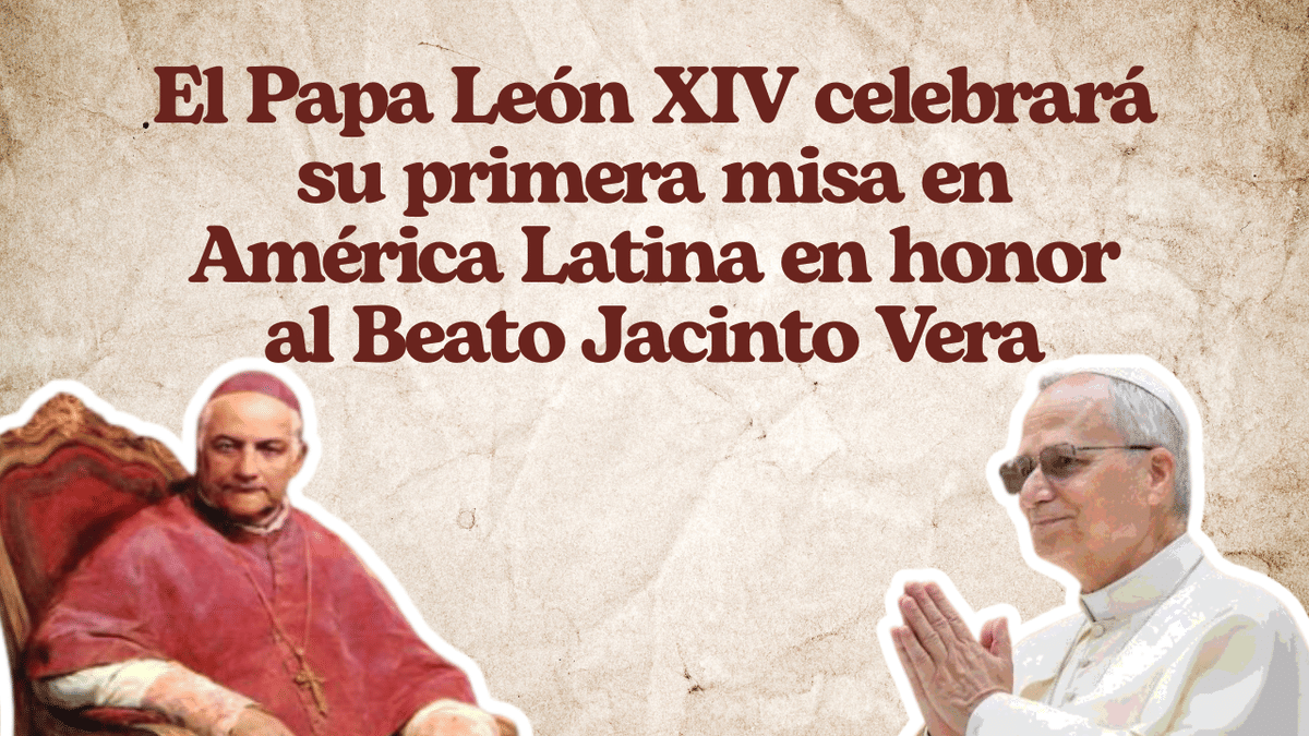El Papa León XIV celebrará su primera misa en América Latina en honor al Beato Jacinto Vera