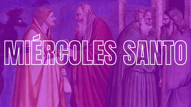 Miércoles Santo: El precio de nuestra fidelidad