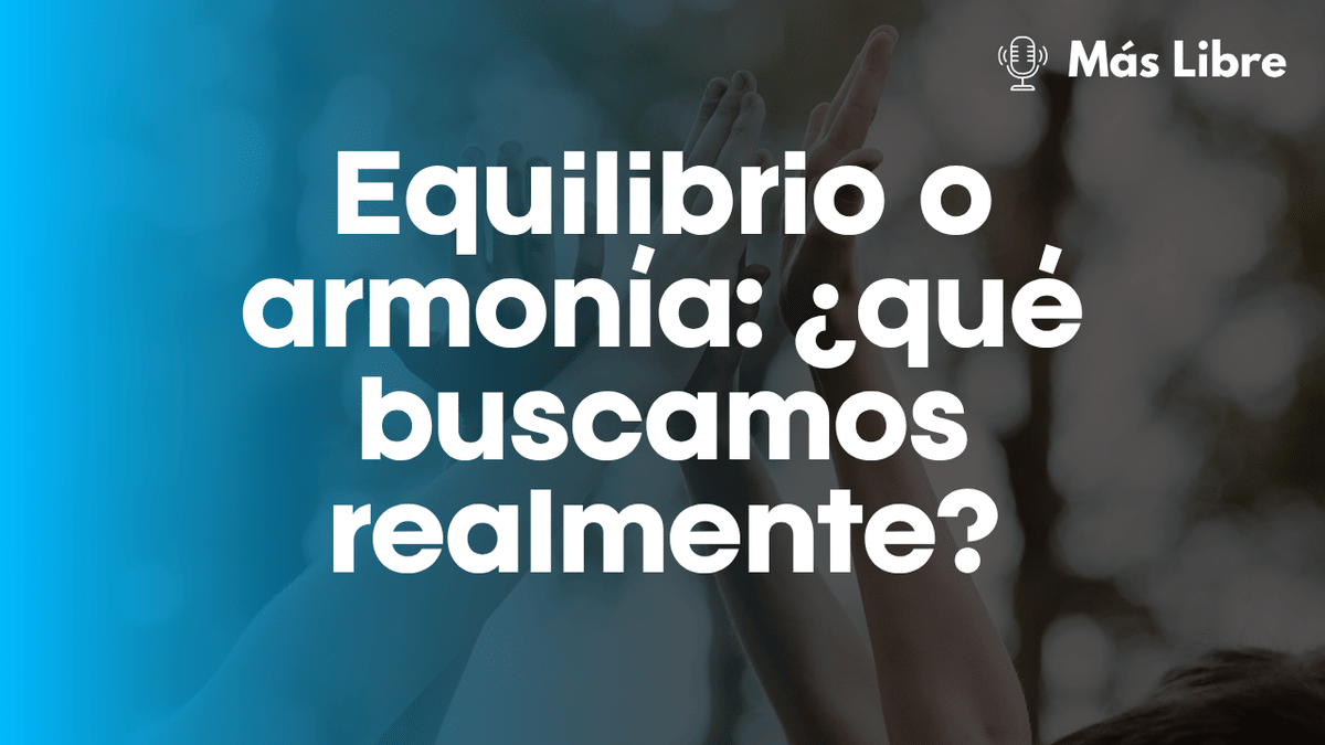 Del equilibrio a la armonía: cómo prevenir el desgaste laboral y vivir más libre
