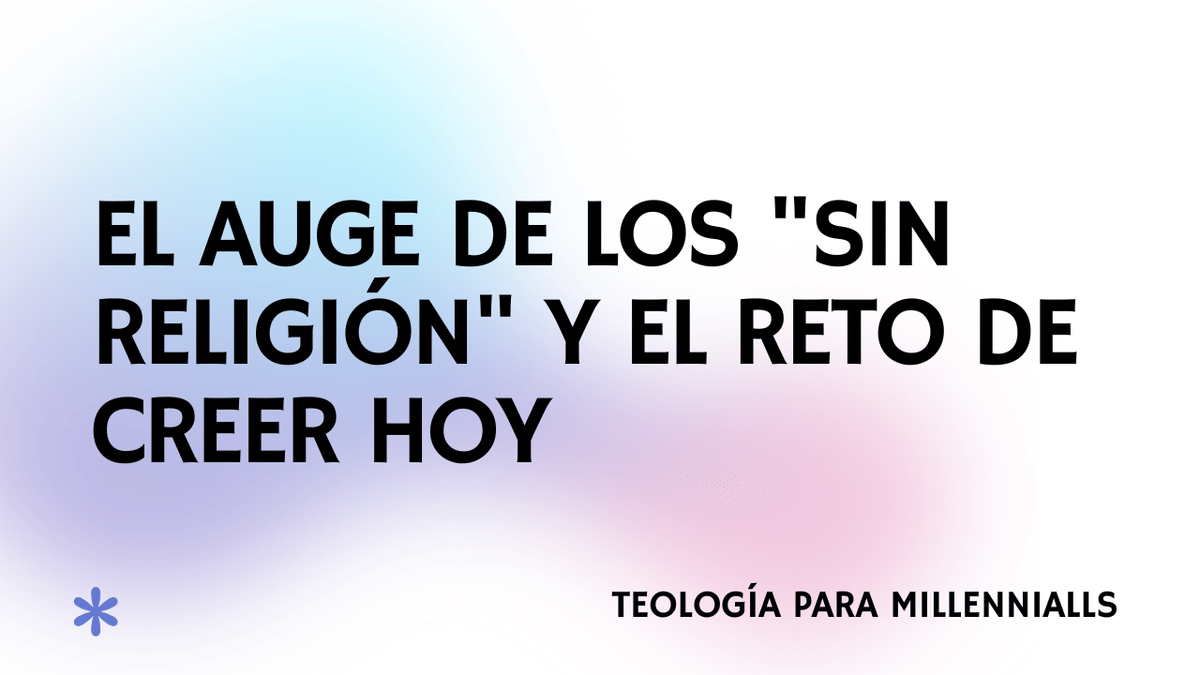 Sin religión: auge y el reto de creer hoy