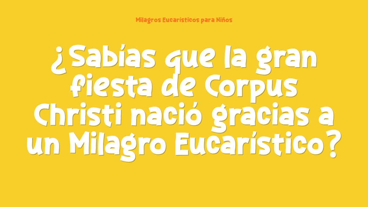¿Sabías que la gran fiesta de Corpus Christi nació gracias a un milagro eucarístico? 