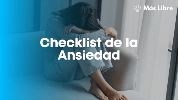 Checklist de la Ansiedad: Herramientas para volver al presente desde la Psicología y la Fe
