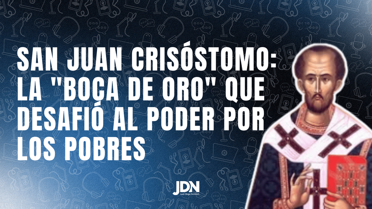 San Juan Crisóstomo: La "Boca de Oro" que desafió al poder por los pobres