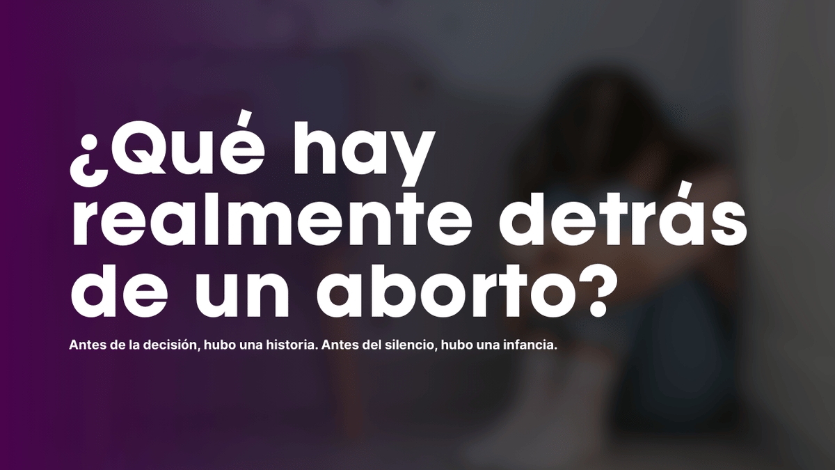 Detrás de la decisión de Abortar: ¿Puede comenzar en la infancia?