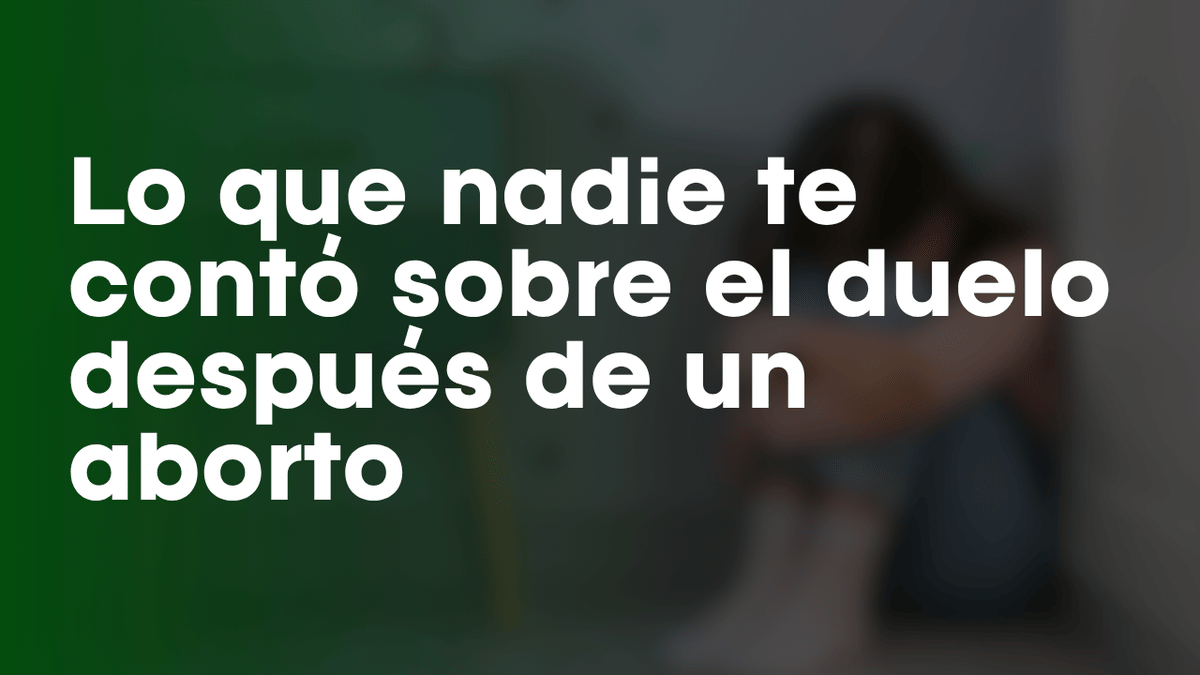 Lo que nadie te contó sobre el duelo después de un aborto: El peso de lo que no se nombra