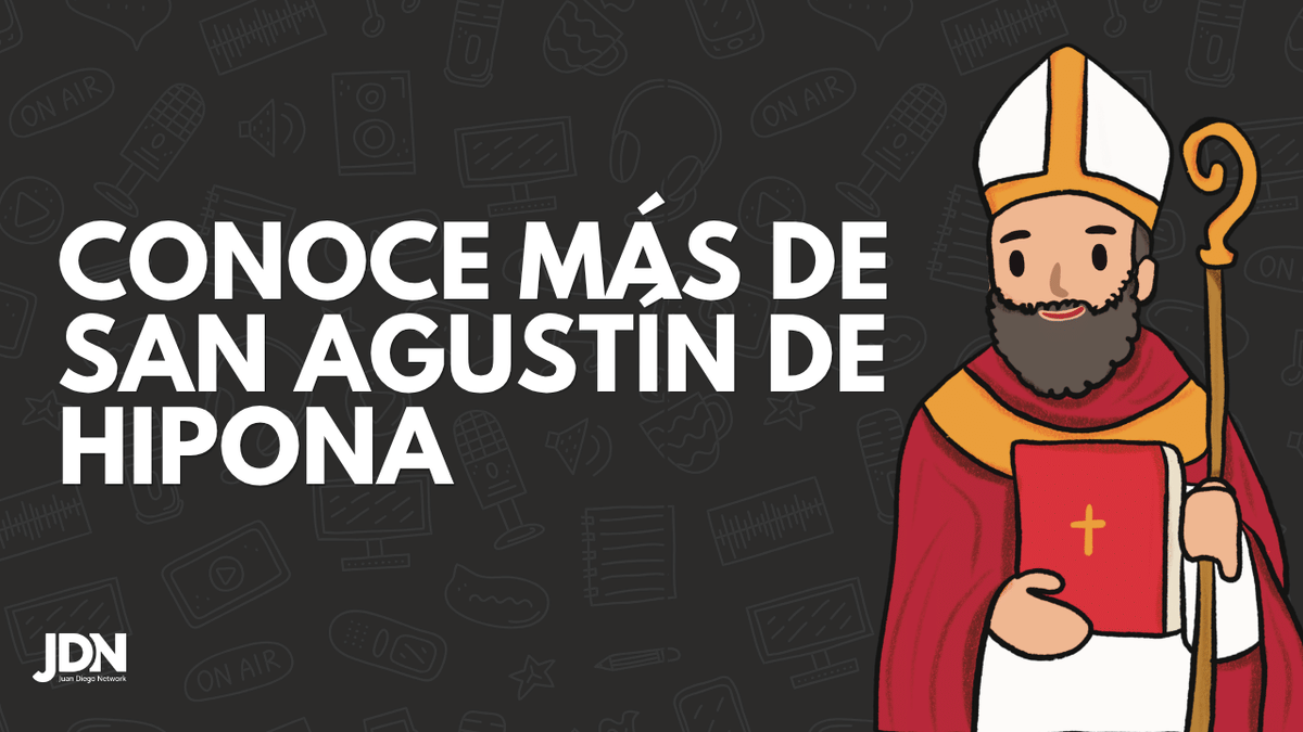 San Agustín: Del vacío y la búsqueda incansable al encuentro que transformó su vida