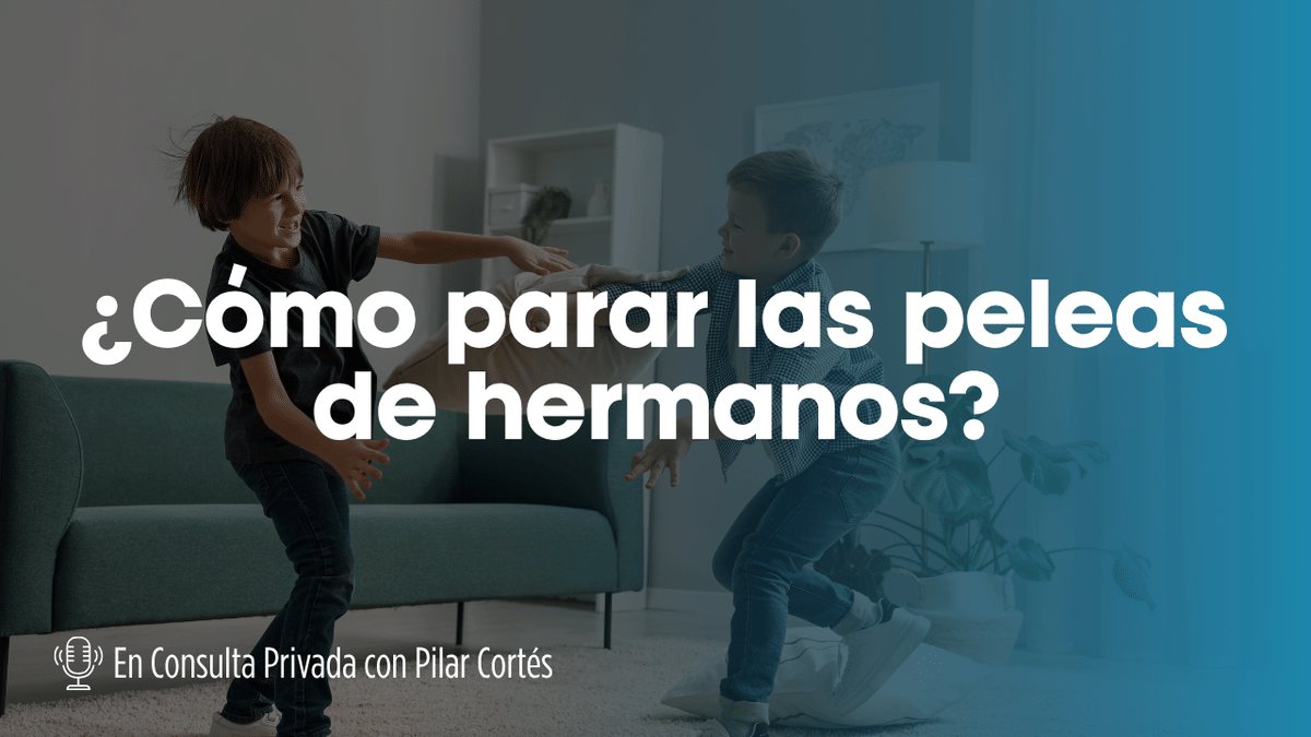 Peleas Entre Hermanos: Por Qué Ocurren y Cómo Transformarlas en un Espacio de Paz
