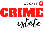 Crime Estate Podcast
