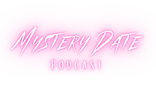 Mystery date podcast