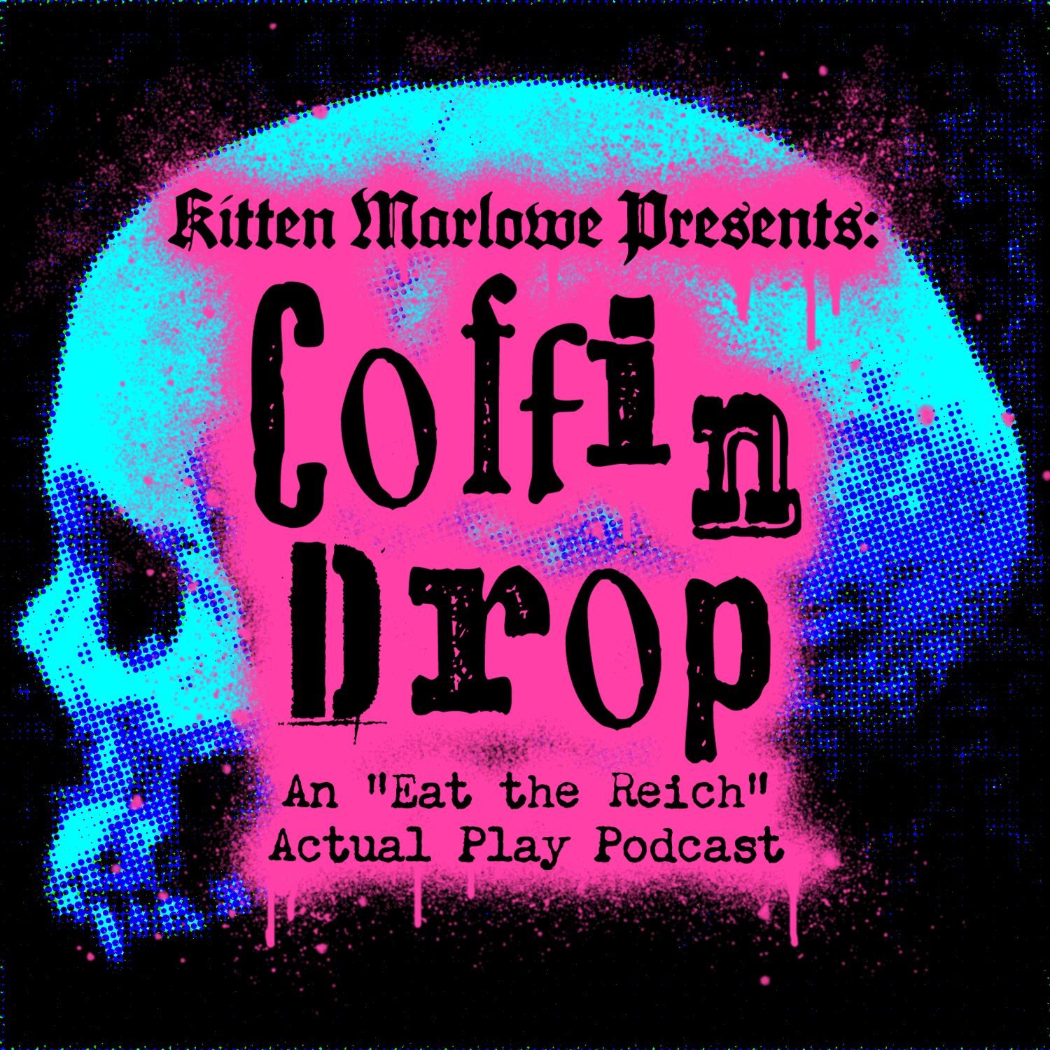 COMING SOON! Coffin Drop: An "Eat the Reich" Actual Play Podcast