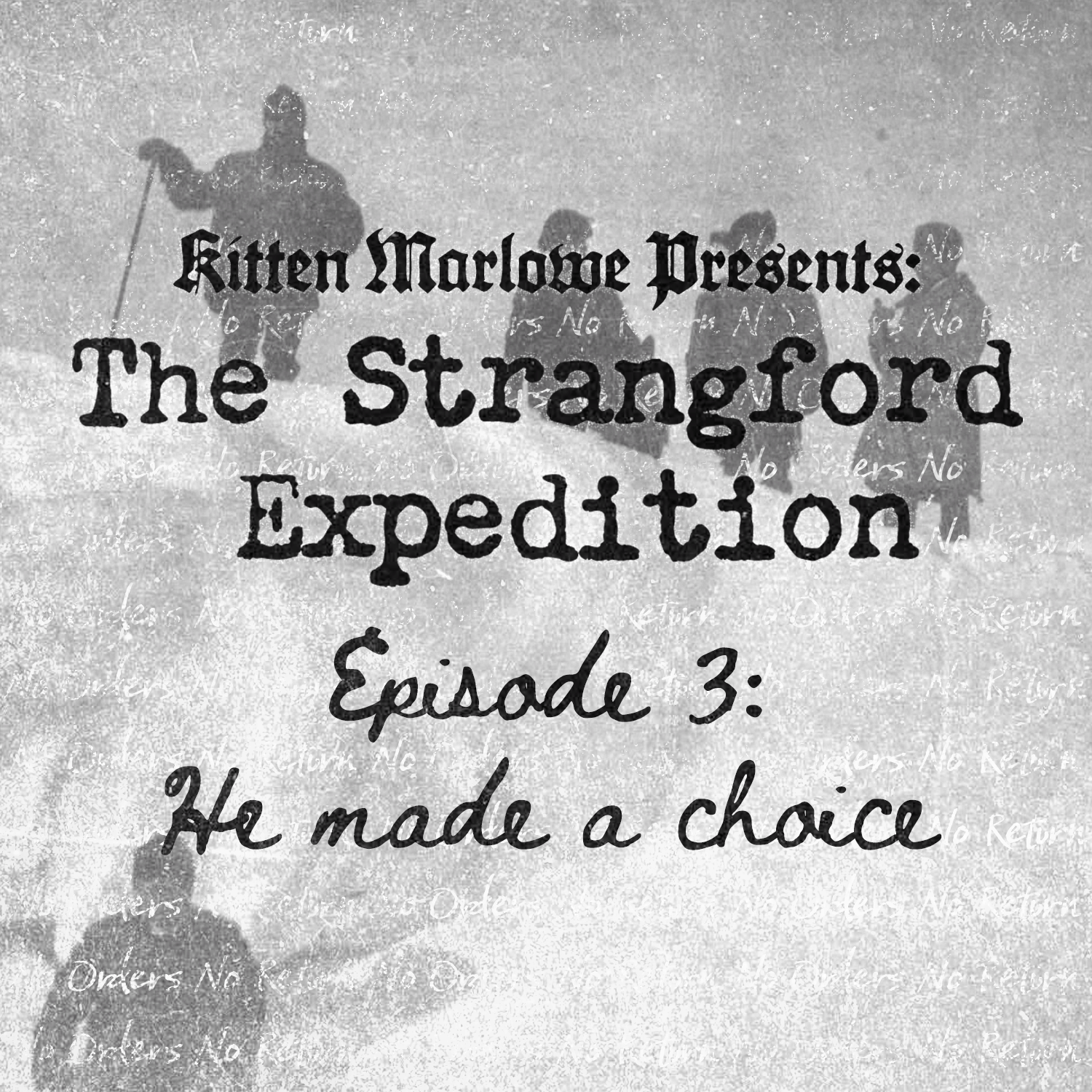 The Strangford Expedition Episode 3: "He Made a Choice"