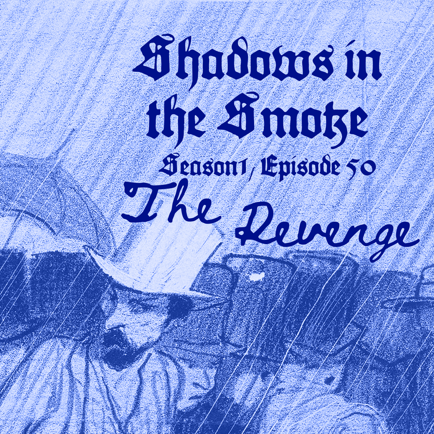 Shadows in the Smoke: Season 1 Episode 50: "The Revenge"