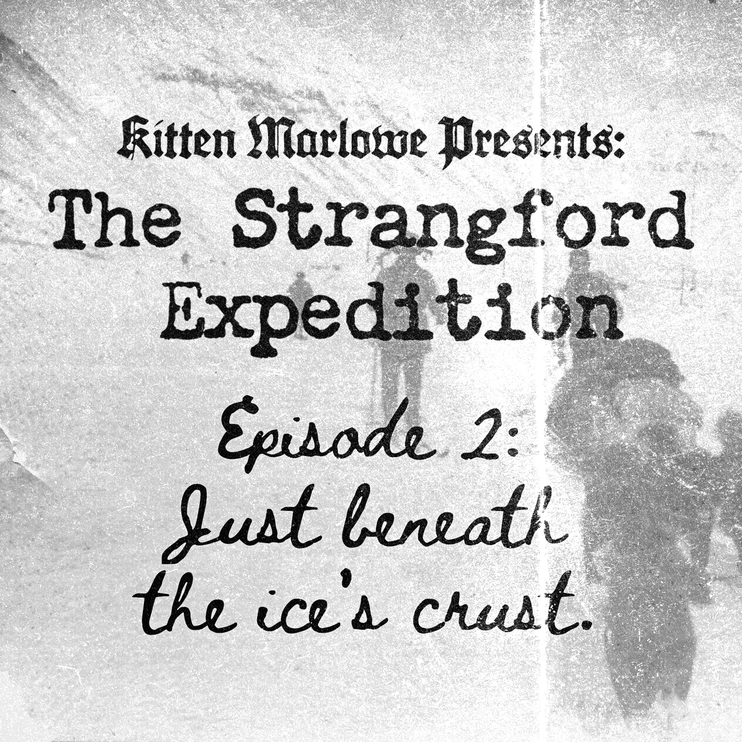 The Strangford Expedition Episode 2: "Just Beneath the Ice's Crust"