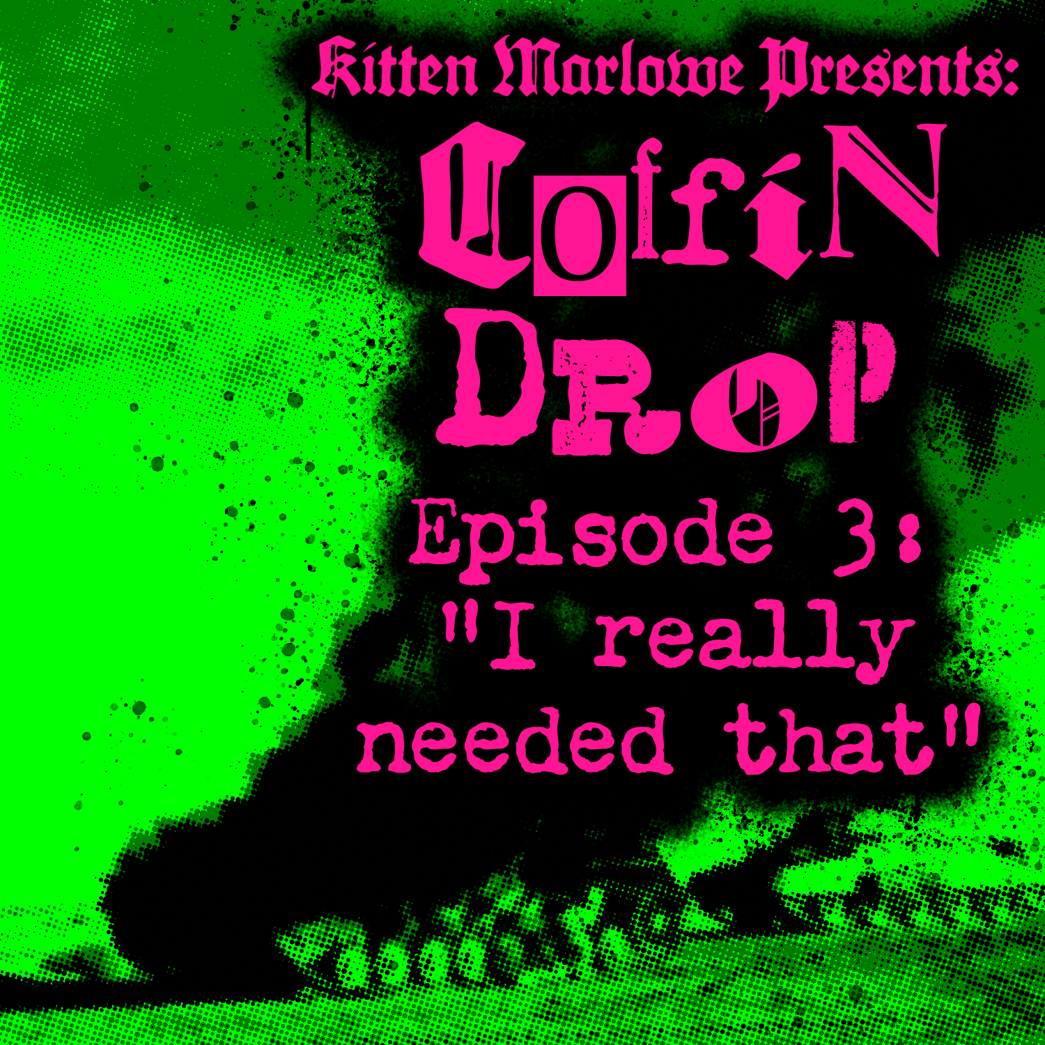 Coffin Drop: Episode 3: "I Really Needed That"
