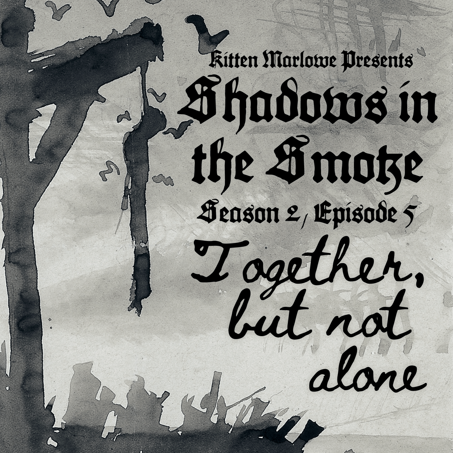 Shadows in the Smoke: Season 2, Episode 5: "Together, but Not Alone"