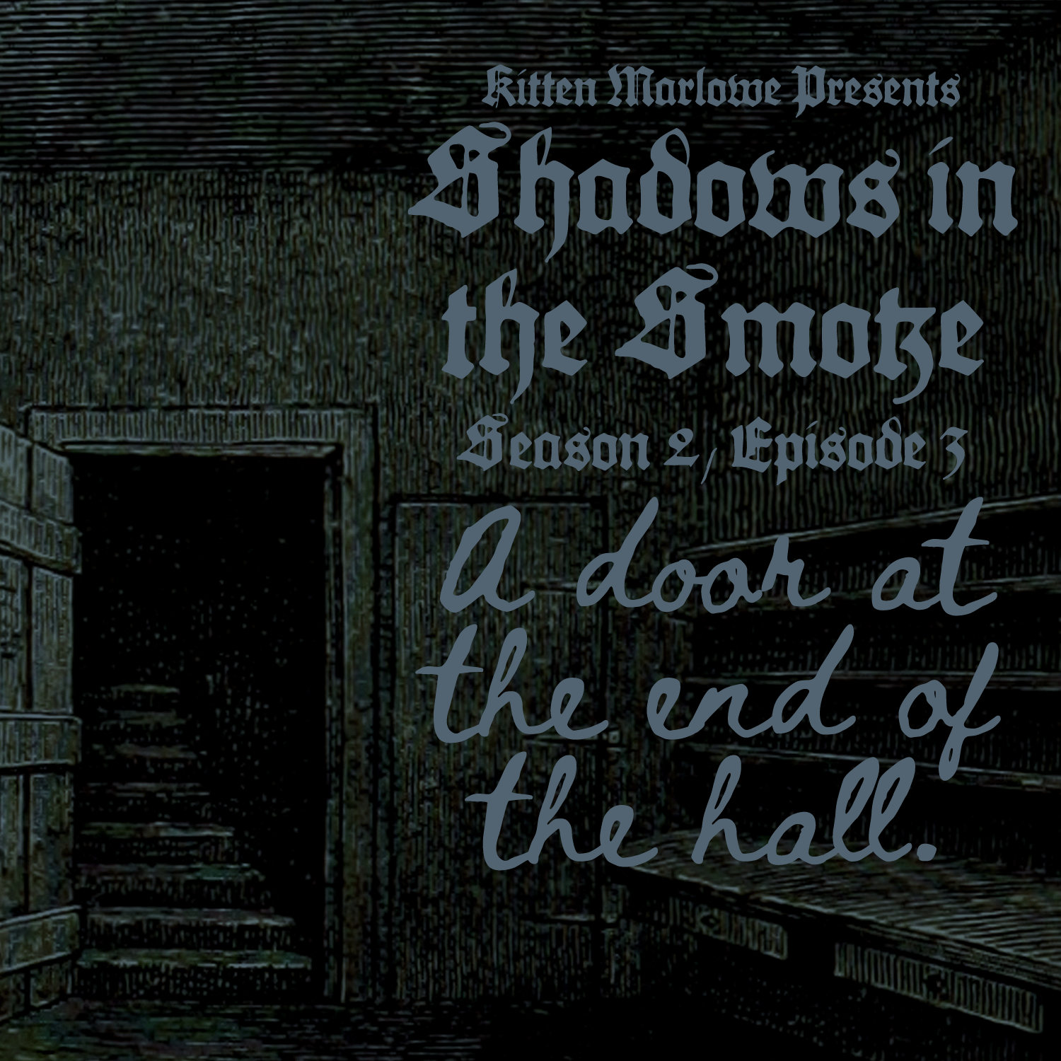 Shadows in the Smoke: Season 2, Episode 3: "A Door at the End of the Hall"