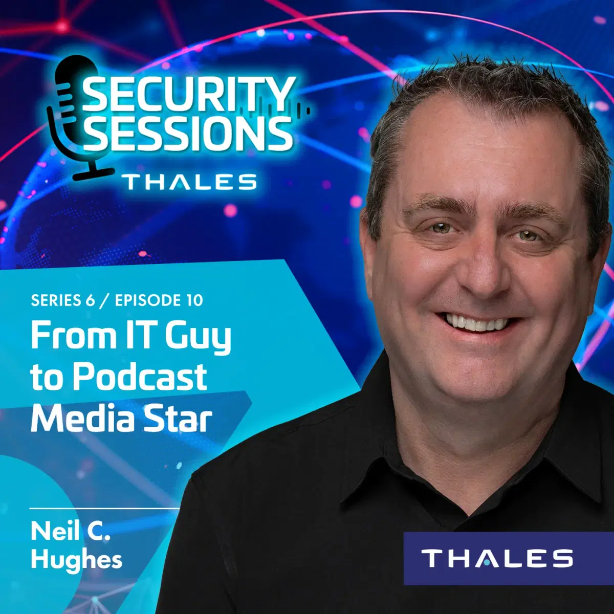 Neil C. Hughes on the Thales Security Sessions Podcast