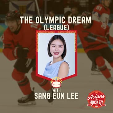 S2E9: The Olympic Dream (League) — with Sang Eun Lee