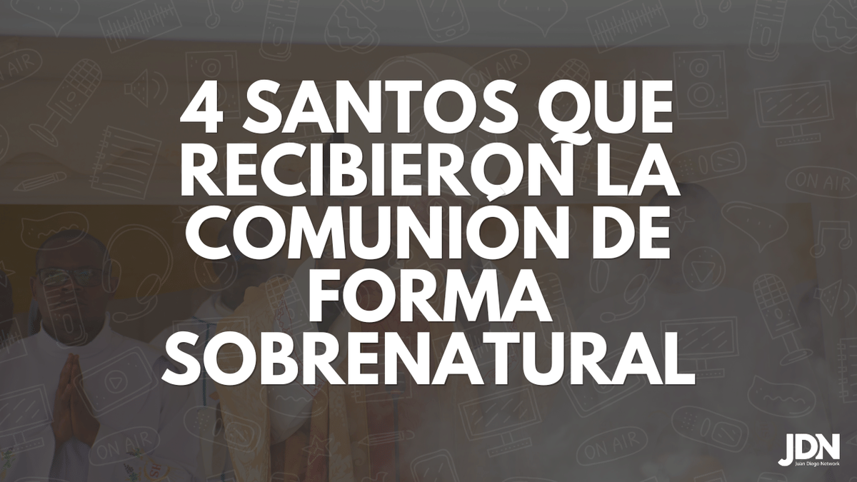 Más allá de lo visible: 4 Santos que recibieron la Comunión de forma sobrenatural
