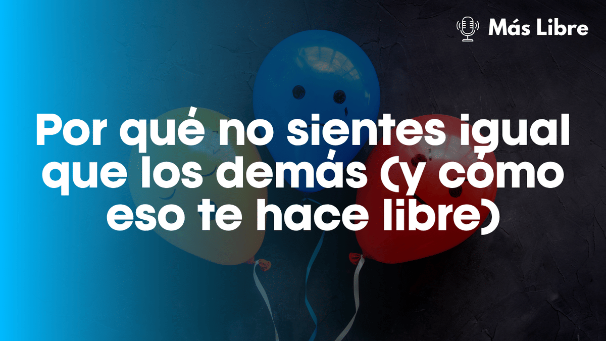 Tu ADN emocional: Por qué no sientes igual que los demás (y cómo eso te hace libre)