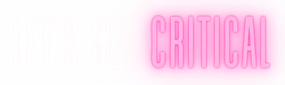 Lets Get Critical Podcast