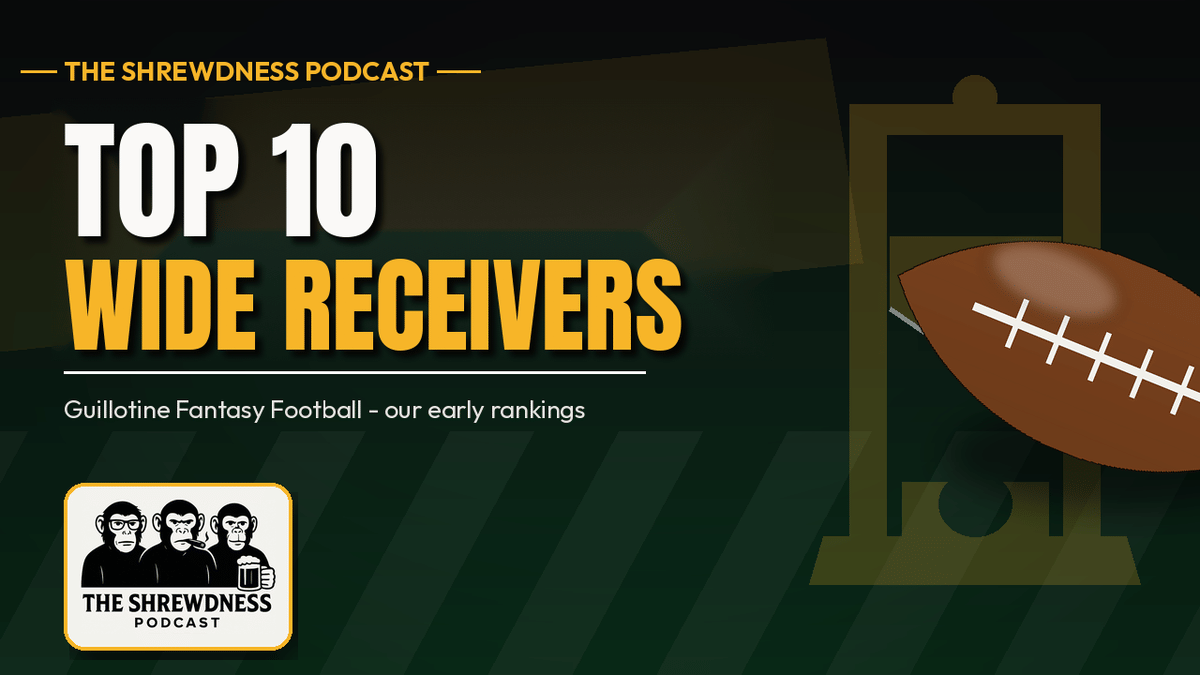 The Shrewdness Top 10 Guillotine Wide Receivers: Season Preview Rolls On