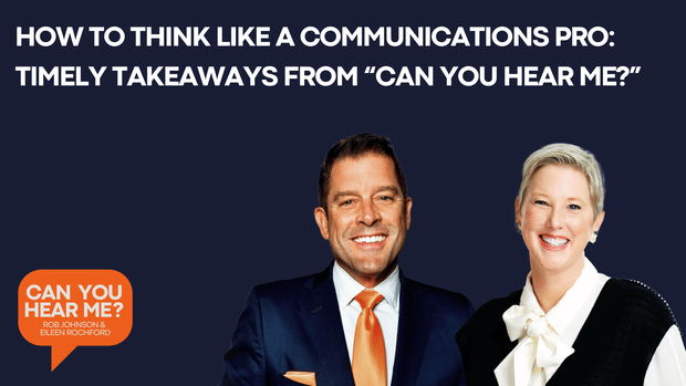 How to Think Like a Communications Pro: Timely Takeaways from “Can You Hear Me?”