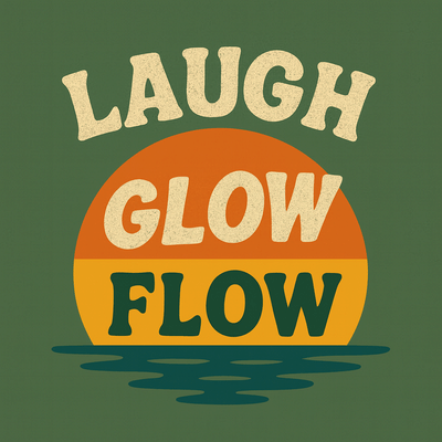 Laugh Glow Flow