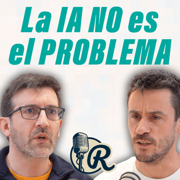 La IA no es el problema | Jorge García (Marketing Paradise) y Pablo Grueso (Tecnofor, Shellment)