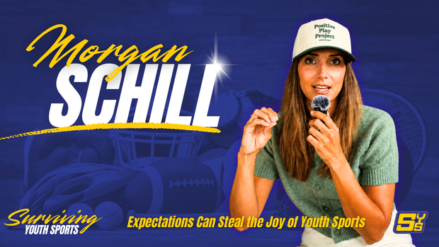 Morgan Schill: Expectations Can Steal the Joy of Youth Sports